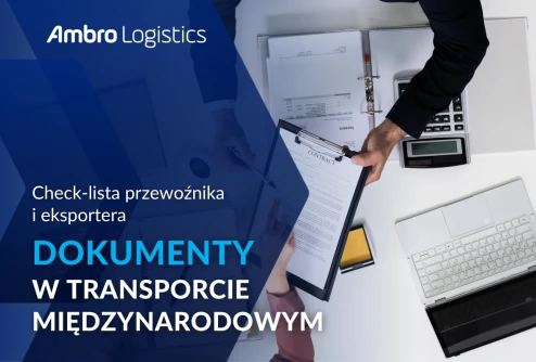 Dokumenty w transporcie międzynarodowym – checklista przewoźnika i eksportera
