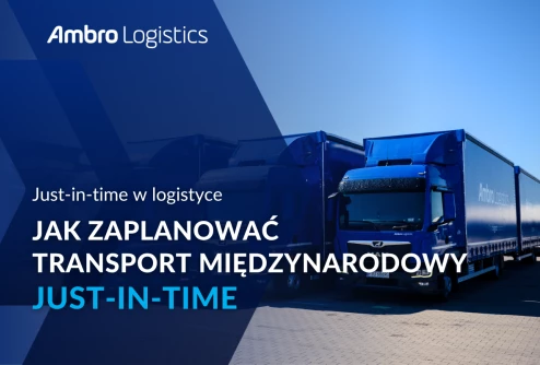 Jak zaplanować transport międzynarodowy just-in-time?
