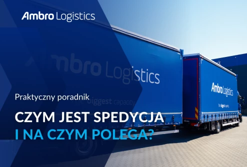 Spedycja - czym jest spedycja, kim jest spedytor, rodzaje i podział spedycji