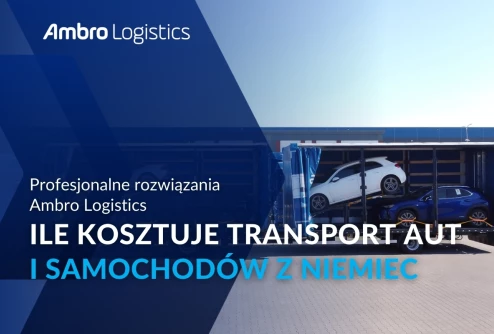 Ile kosztuje transport samochodu z Niemiec do Polski? Co wpływa na cenę?